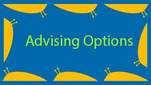 Advising Options